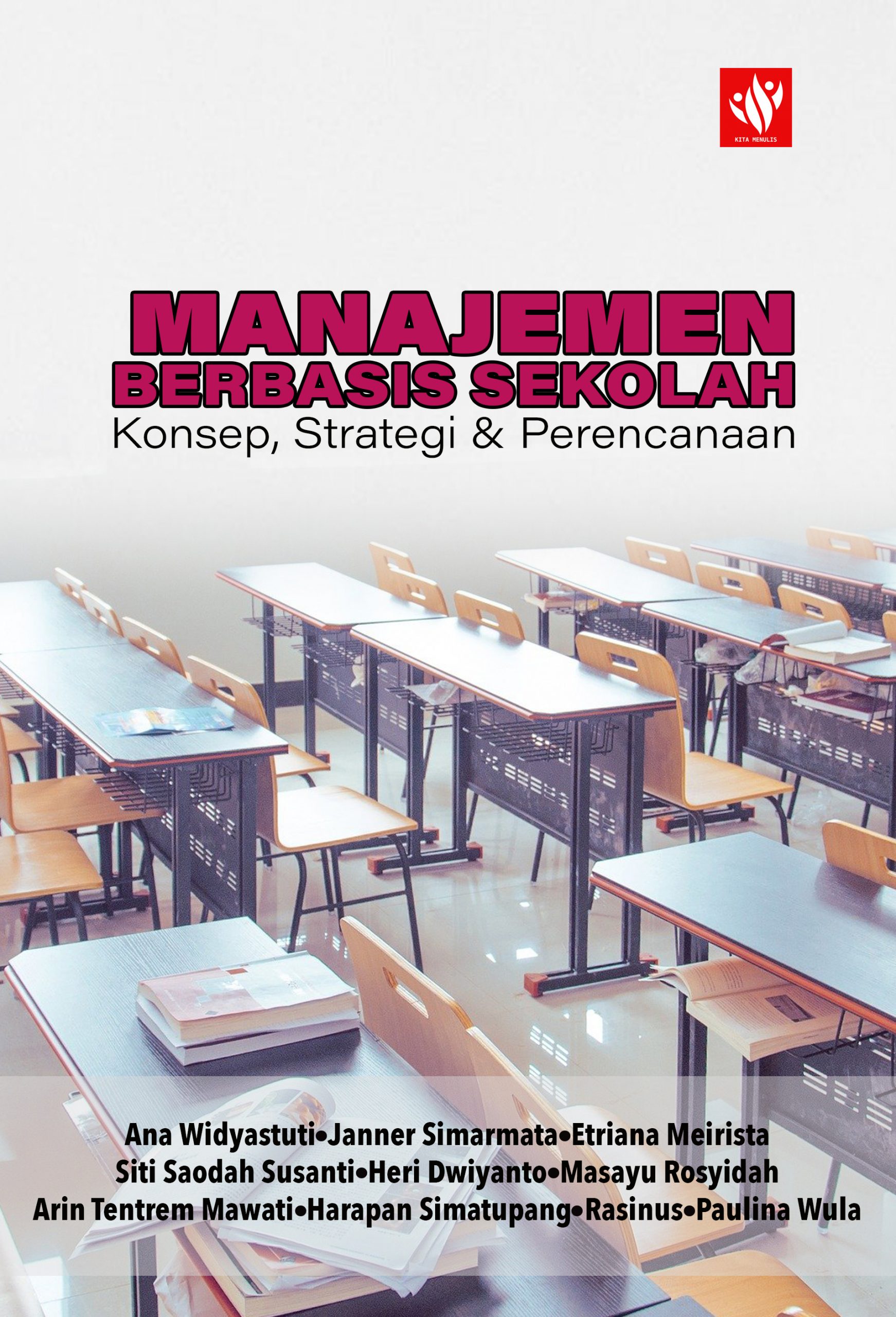 Manajemen Berbasis Sekolah: Konsep, Strategi Dan Perencanaan – KITA MENULIS