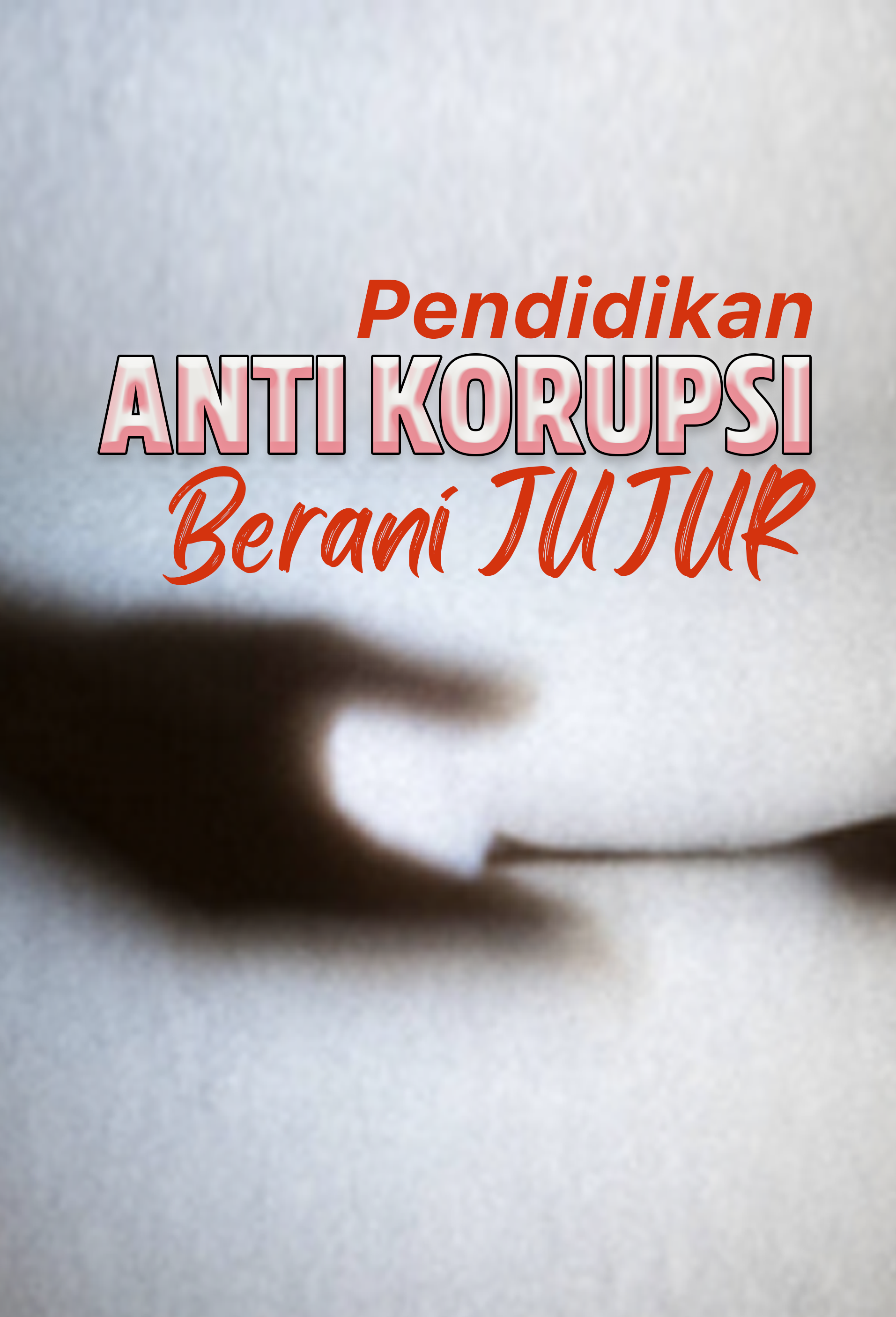 Pendidikan Anti Korupsi: Berani Jujur – KITA MENULIS