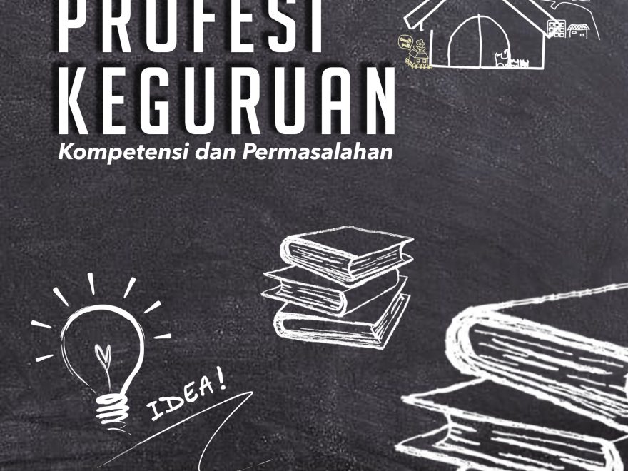 Profesi Keguruan: Kompetensi Dan Permasalahan – KITA MENULIS