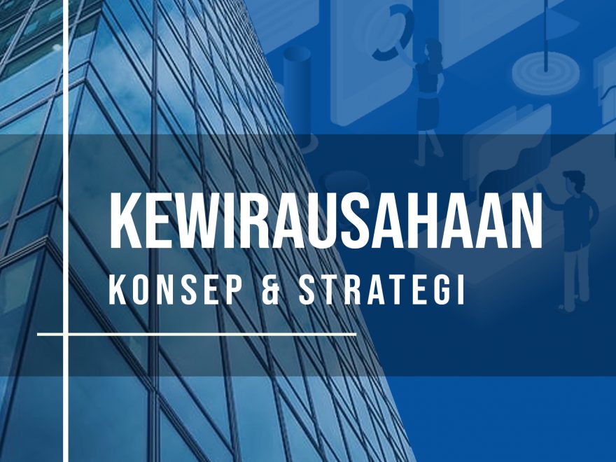 Kewirausahaan: Konsep Dan Strategi – KITA MENULIS