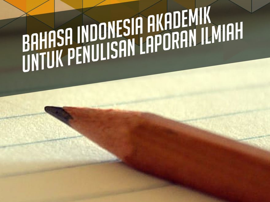 Bahasa Indonesia Akademik Penulisan Laporan Ilmiah Kita Menulis