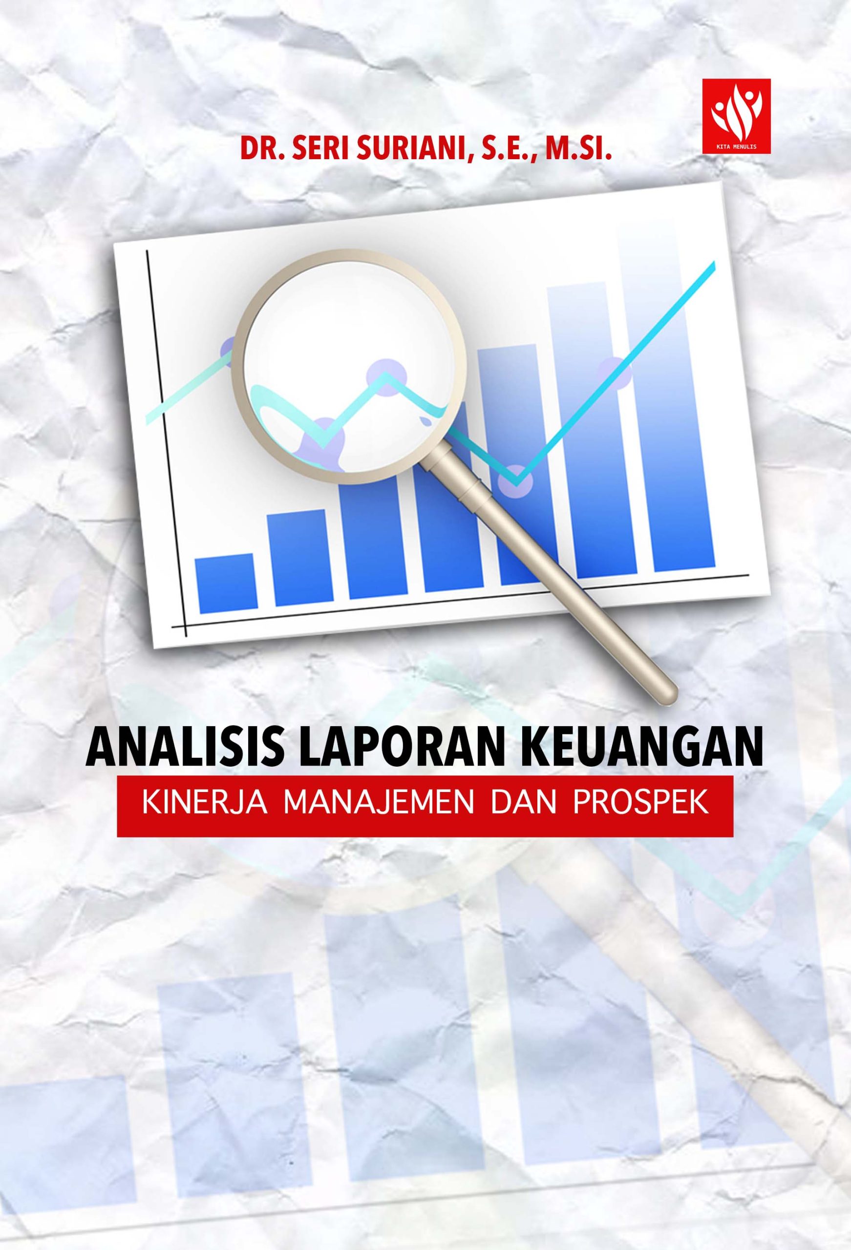 Analisis Laporan Keuangan: Kinerja Manajemen Dan Prospek – KITA MENULIS