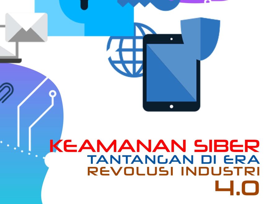 Keamanan Siber: Tantangan Di Era Revolusi Industri 4.0 – KITA MENULIS