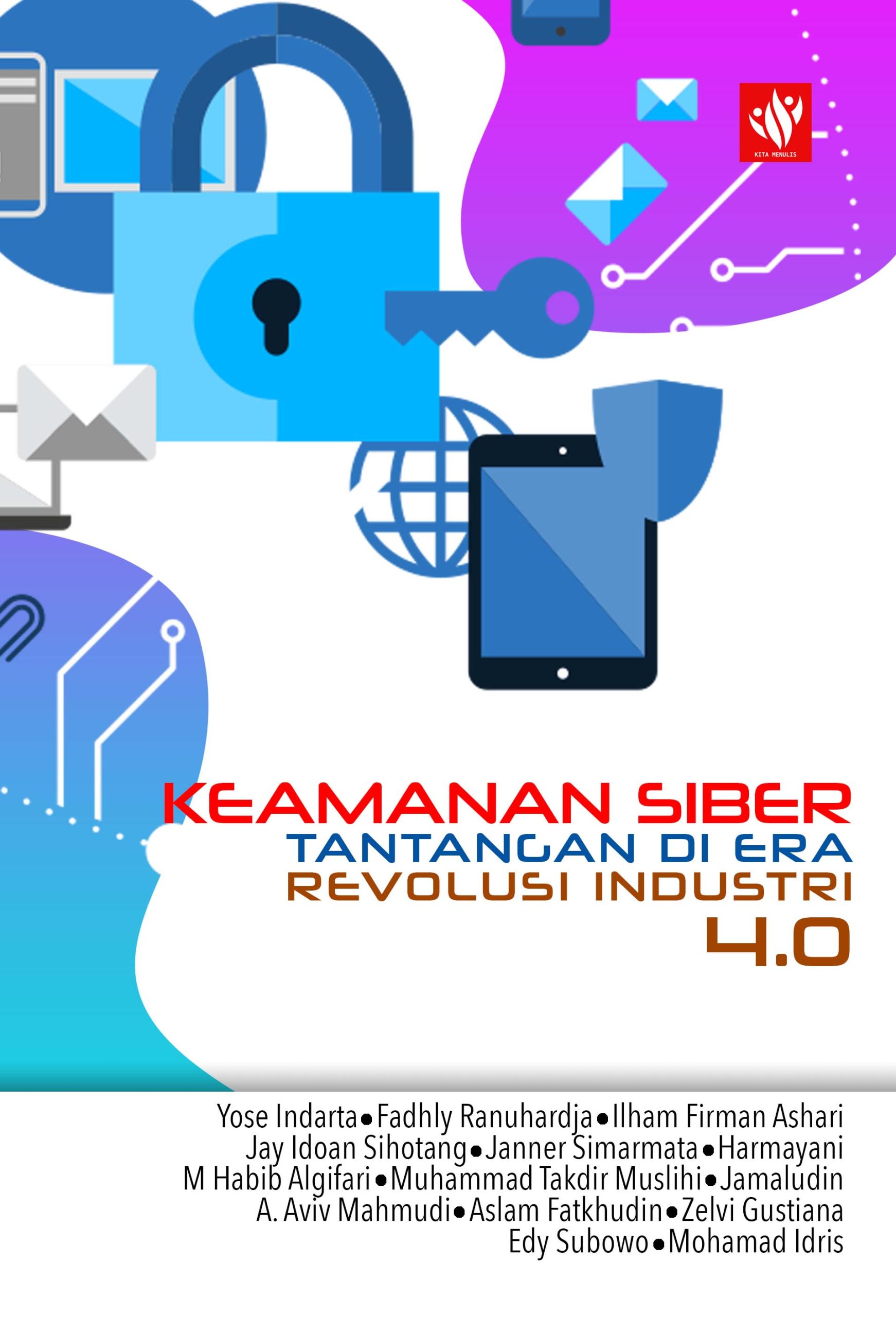 Keamanan Siber: Tantangan Di Era Revolusi Industri 4.0 – KITA MENULIS