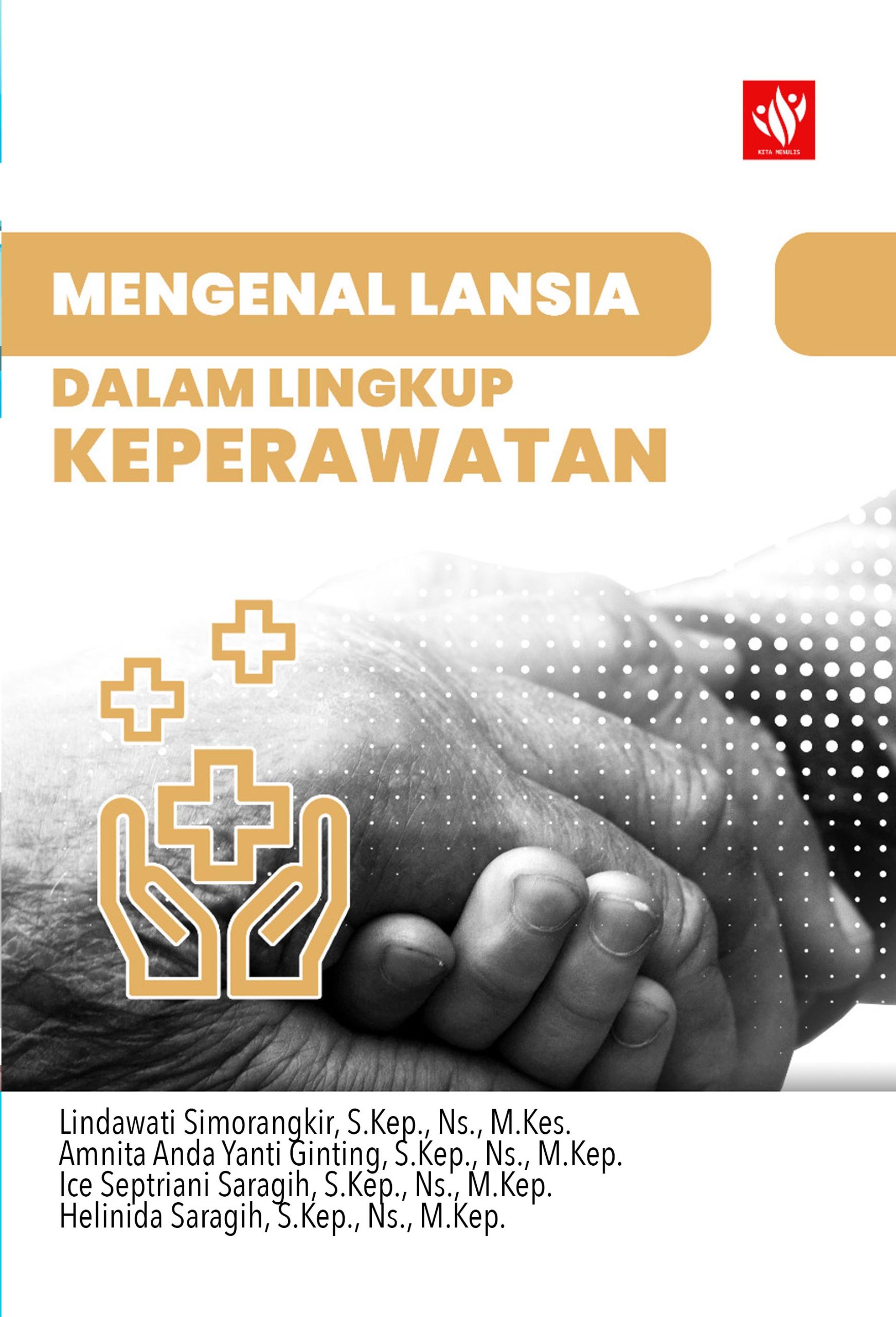 Mengenal Lansia Dalam Lingkup Keperawatan – KITA MENULIS