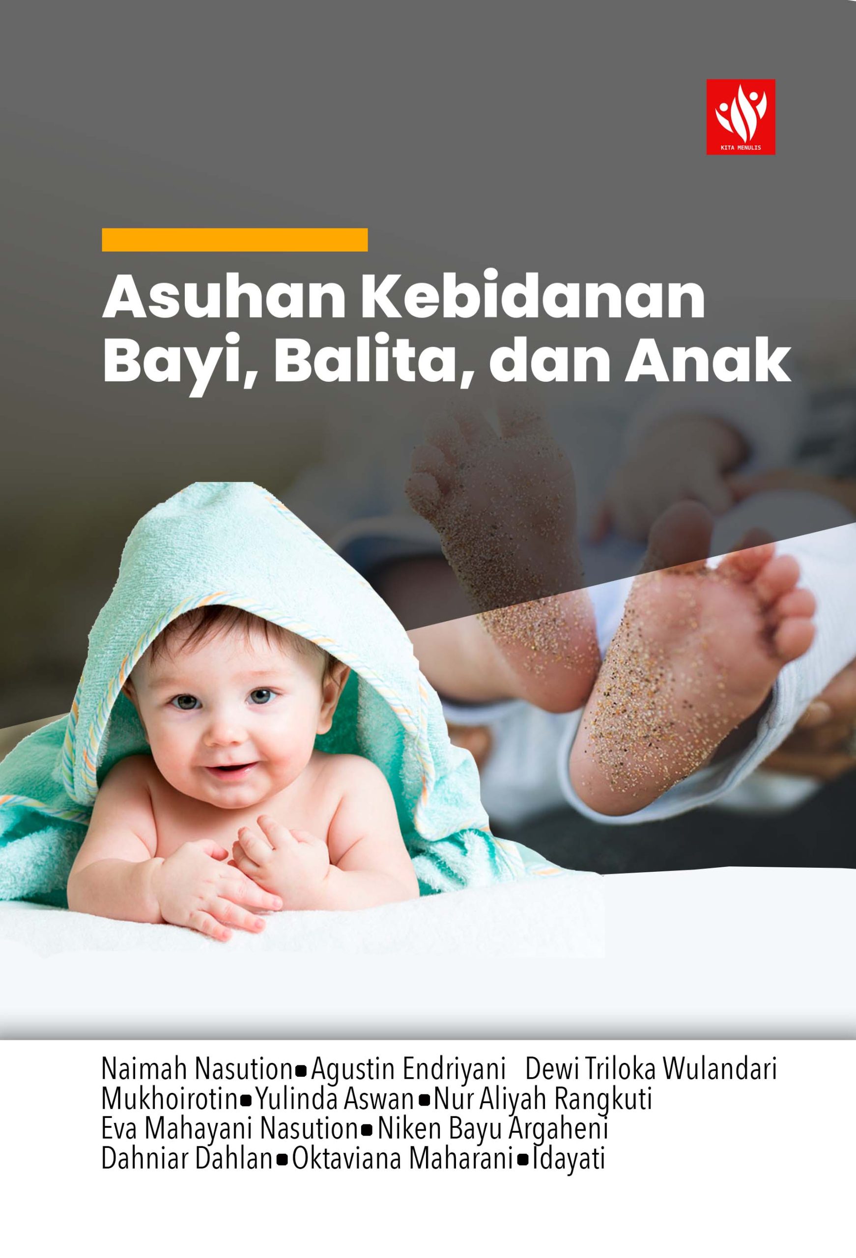 Asuhan Kebidanan Bayi, Balita, Dan Anak – KITA MENULIS