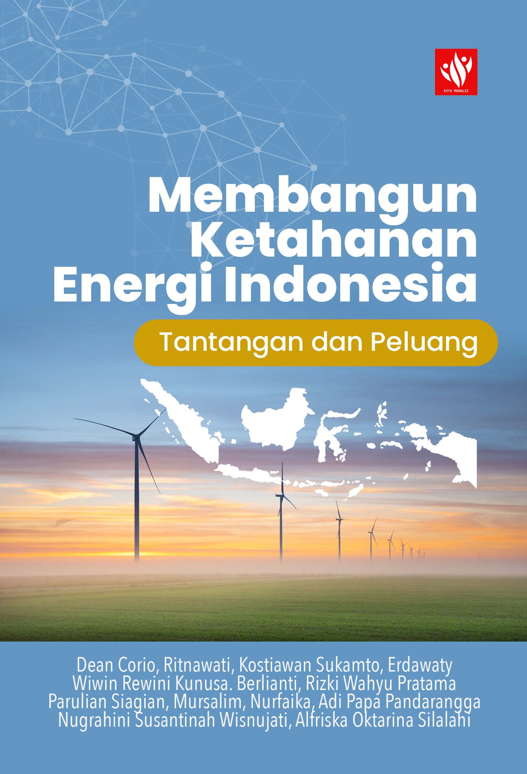 Membangun Ketahanan Energi Indonesia: Tantangan Dan Peluang – KITA MENULIS